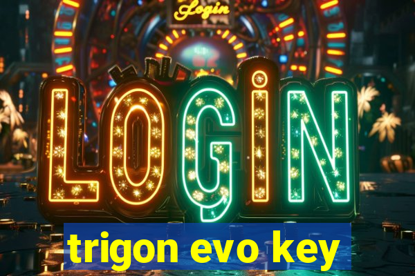 trigon evo key